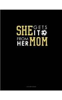 She Gets It From Her Mom (Soccer): 3 Column Ledger(692 3 Column Ledger)