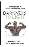 100 Stories of Transformation from Darkness to Light