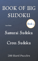 Book of Big Sudoku - Samurai Sudoku, Cross Sudoku 200 Hard Puzzles Book 3