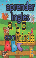 aprender ingles abc con animales: Mi primer libro para colorear para niños pequeños: ¡Diversión con letras, colores y animales! (Libros de actividades para colorear para niños)(Spani