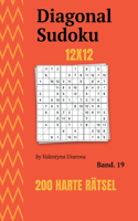 Diagonal Sudoku: 200 Harte Rätsel 12x12 band. 19