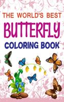 The World's Best Butterfly Coloring Book: Butterfly Coloring Book, Beautiful Butterfly Coloring Book