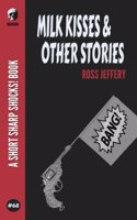 Milk Kisses & Other Stories