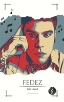 Fedez Fan-Book: "Fedez: Dietro le Quinte di un Icona"