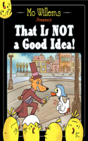 That Is Not a Good Idea!: (English)