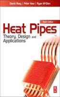 Heat Pipes: Theory, Design and Applications