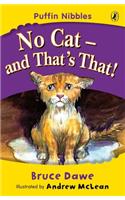 Puffin Nibbles: No Cat and That's That