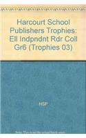 Harcourt School Publishers Trophies: Ell Indpndnt Rdr Coll Gr6