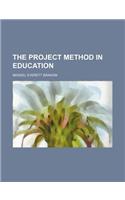 The Project Method in Education