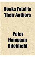 Books Fatal to Their Authors