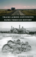 Tracks Across Continents, Paths Through History: The Economic Dynamics of Standardization in Railway Gauge