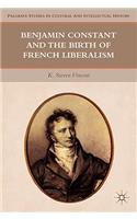 Benjamin Constant and the Birth of French Liberalism