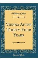 Vienna After Thirty-Four Years (Classic Reprint)