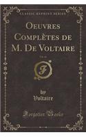 Oeuvres Complètes de M. de Voltaire, Vol. 64 (Classic Reprint)
