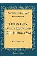 Ocean City Guide Book and Directory 1895 (Classic Reprint)