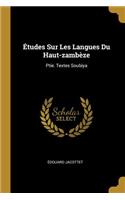 Études Sur Les Langues Du Haut-zambèze