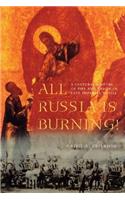 All Russia Is Burning!