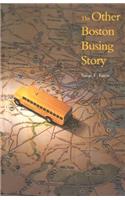 The The Other Boston Busing Story Other Boston Busing Story: What`s Won and Lost Across the Boundary Line