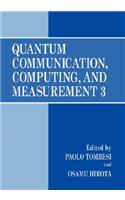 Quantum Communication, Computing, and Measurement 3