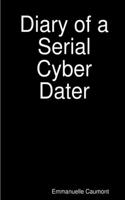 Diary of a Serial Cyber Dater