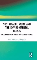 Sustainable Work and the Environmental Crisis: The Link between Labour and Climate Change