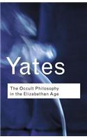 The Occult Philosophy in the Elizabethan Age