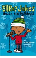 EllRay Jakes Rocks the Holidays!