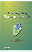 Biosensing Using Nanomaterials: (Wiley Nanoscience and Nanotechnology Series)