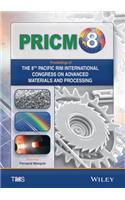 Proceedings of the 8th Pacific Rim International Conference on Advanced Materials and Processing (Pricm-8)