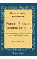 Fourth Book of Reading Lessons: With Illustrations From Giacomelli and Other Eminent Artists (Classic Reprint)