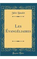 Les Évangéliaires (Classic Reprint)