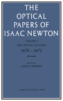 Optical Papers of Isaac Newton: Volume 1, the Optical Lectures 1670-1672