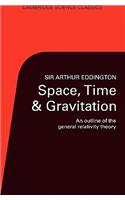 Space, Time, and Gravitation: An Outline of the General Relativity Theory