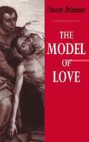 Model of Love: A Study in Philosophical Theology