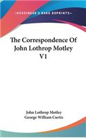 The Correspondence Of John Lothrop Motley V1