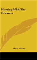 Hunting With The Eskimos