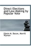 Direct Elections and Law-Making by Popular Vote