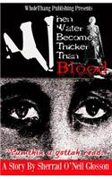 When Water Becomes Thicker Than Blood