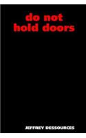 Do Not Hold Doors