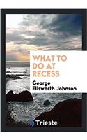What to do at recess