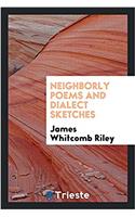 NEIGHBORLY POEMS AND DIALECT SKETCHES