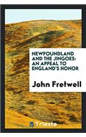 Newfoundland and the Jingoes: An Appeal to England's Honor