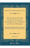 The National Highway System and Ancillary Issues Relating to Highway and Transit Programs, Vol. 4 of 5: Hearings Before the Subcommittee on Surface Transportation of the Committee on Public Works and Transportation, House of Representatives, One Hu