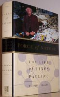 FORCE OF NATURE: Life of Linus Pauling