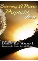 Becoming A Proven Prophetic Voice