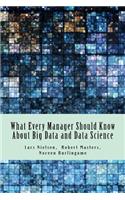 What Every Manager Should Know About Big Data and Data Science