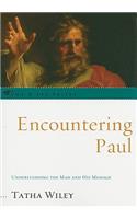 Encountering Paul: Understanding the Man and His Message
