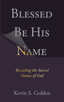 Blessed Be His Name