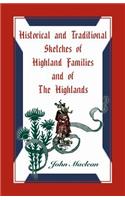 Historical and Traditional Sketches of Highland Families and of The Highlands