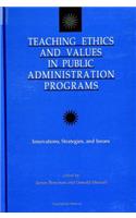 Teaching Ethics and Values in Public Administration Programs
